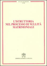 L' istruttoria nel processo di nullità matrimoniale. Vol. 18 - copertina