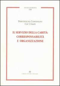 Il servizio della carità. Corresponsabilità e organizzazione - copertina