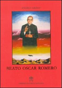 Beato Oscar Romero - Angelo Amato - copertina