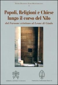 Popoli, religioni e Chiese lungo il corso del Nilo dal Faraone cristiano al Leone di Giuda - copertina