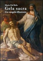 Gela sacra. Un vangelo illustrato