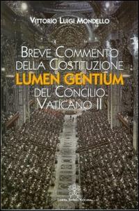 Breve commento della costituzione Lumen gentium del Concilio Vaticano II - Vittorio Mondello - copertina