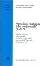 «Perché i doni e la chiamata di Dio sono irrevocabili (Rm 11,29)». Riflessioni su questioni teologiche attinenti alle relazioni cattolico-ebraiche