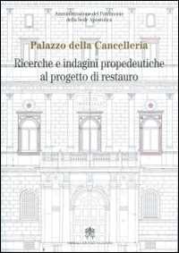 Image of Palazzo della Cancelleria. Ricerche e indagini propedeutiche al progetto di restauro