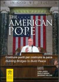 The american pope. Building bridges to build peace-Costruire ponti per costruire la pace