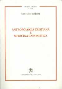 Antropologia cristiana e medicina canonistica