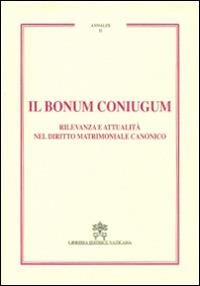 Il Bonum coniugum. Rilevanza e attualità nel diritto matrimoniale canonico - copertina