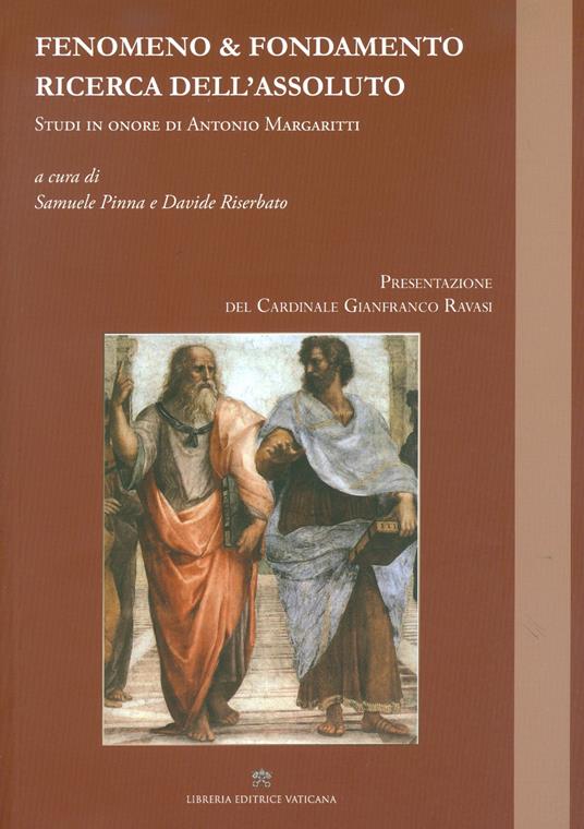 Fenomeno & fondamento ricerca dell'assoluto. Studi in onore di Antonio Margaritti - copertina