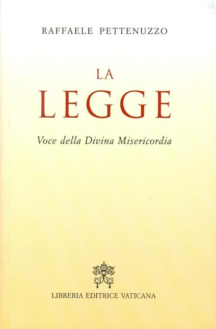 La legge. Voce della divina misericordia - Raffaele Pettenuzzo - Libro -  Libreria Editrice Vaticana - | IBS