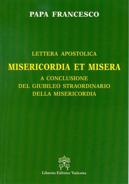 Misericordia et misera. Lettera apostolica a conclusione del Giubileo straordinario della misericordia - Francesco (Jorge Mario Bergoglio) - copertina