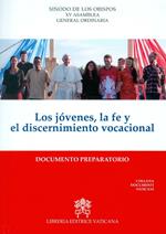 Los jovenes, la fe y el discernimento vocacional. Documento preparatorio