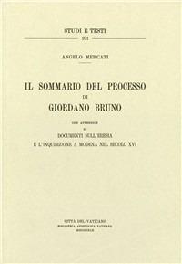 Il sommario del processo di Giordano Bruno - Angelo Mercati - copertina