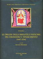 Le origini della Biblioteca Vaticana tra umanesimo e Rinascimento (1447-1534)