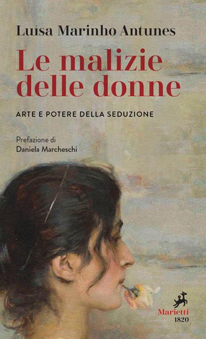 Le malizie delle donne. Arte e potere della seduzione - Luísa Marinho Antunes - copertina