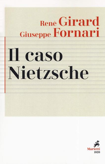 Il caso Nietzsche. La ribellione fallita dell'Anticristo. Nuova ediz. - René Girard,Giuseppe Fornari - copertina