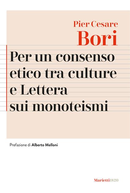 Per un consenso etico tra le culture e Lettera sui monoteismi. Nuova ediz. - Pier Cesare Bori - copertina