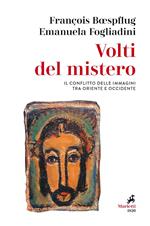 Volti del mistero. Il conflitto delle immagini tra Oriente e Occidente