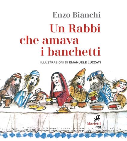 Un Rabbi che amava i banchetti. L'eucaristia narrata ai bambini. Ediz. illustrata - Enzo Bianchi - copertina