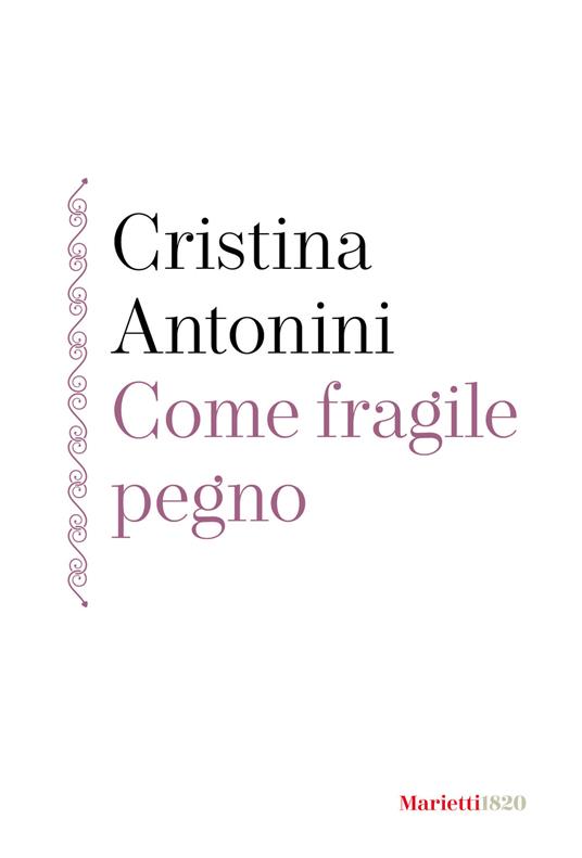 Come fragile pegno - Cristina Antonini - copertina