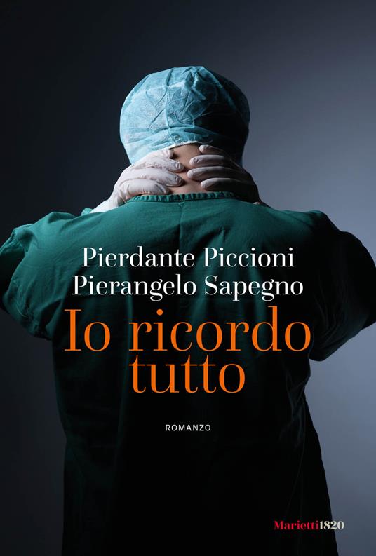 Io ricordo tutto - Pierdante Piccioni - Pierangelo Sapegno - - Libro -  Marietti 1820 