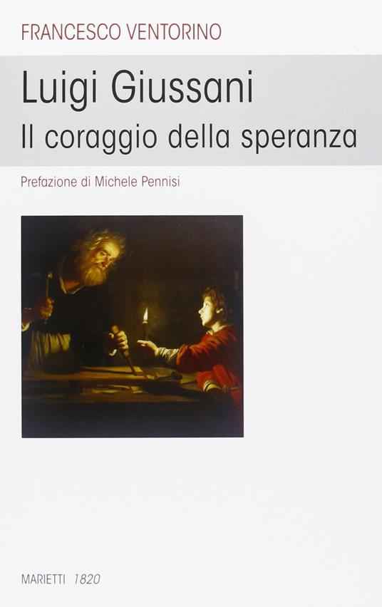 Luigi Giussani. Il coraggio della speranza - Francesco Ventorino - copertina