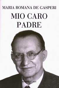 Mio caro padre - Maria Romana De Gasperi - copertina