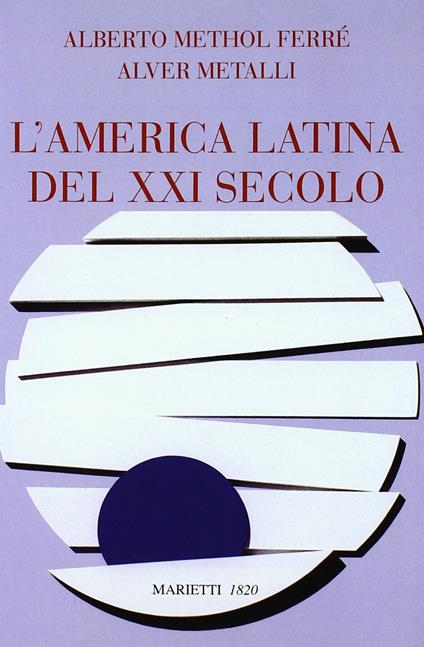 L'America latina del secolo XXI - Alver Metalli,Alberto Methol Ferré - copertina