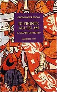 Di fronte all'Islam. Il grande conflitto - Gianni Baget Bozzo - copertina