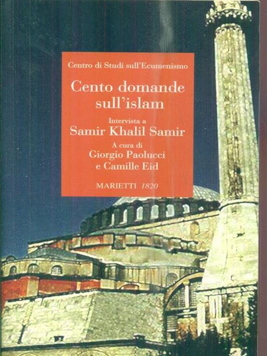 Cento domande sull'islam. Intervista a Samir Khalil Samir - 2