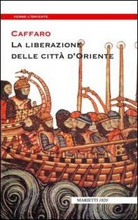 La liberazione delle città d'Oriente - Caffaro - copertina