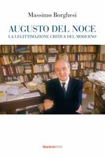 Augusto Del Noce. La legittimazione critica del moderno