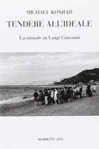 Tendere all'ideale. La morale di Luigi Giussani