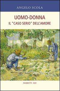 Uomo-donna. Il «caso serio» dell'amore - Angelo Scola - copertina