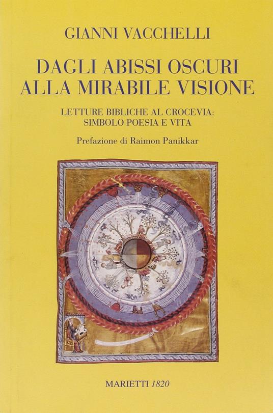 Dagli abissi oscuri alla mirabile visione. Letture bibliche al crocevia: simbolo poesia e vita - Gianni Vacchelli - copertina