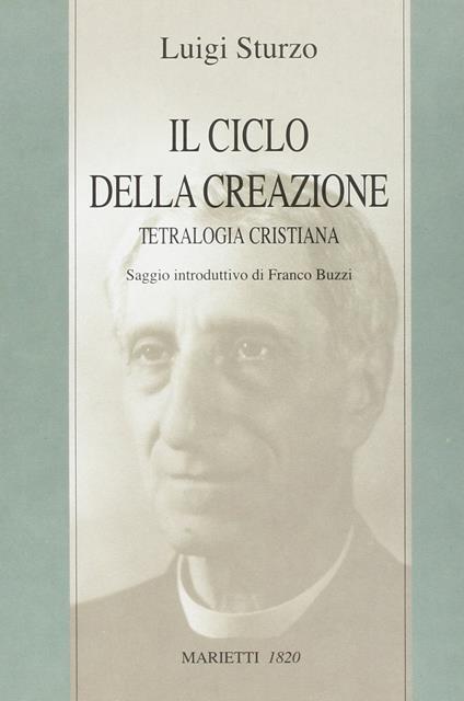 Il ciclo della creazione. Tetralogia cristiana - Luigi Sturzo - copertina