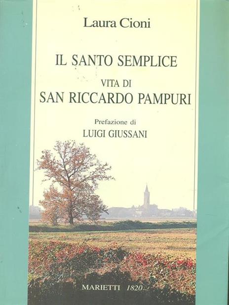 Il santo semplice. Vita e lettere di San Riccardo Pampuri - Laura Cioni - 3