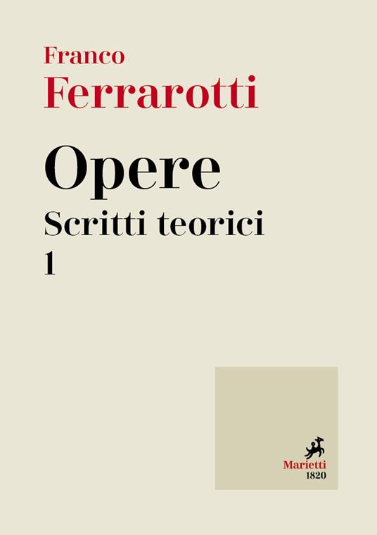 Opere. Scritti teorici. Vol. 1 - Franco Ferrarotti - copertina