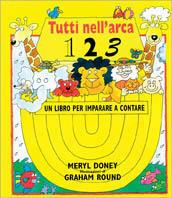 Tutti nell'arca 1-2-3. Un libro per imparare a contare - Meryl Doney,Graham Round - copertina