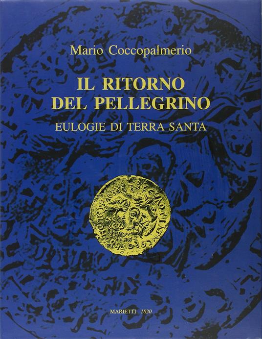 Il ritorno del pellegrino. Eulogie di Terra Santa - Mario Coccopalmerio - copertina