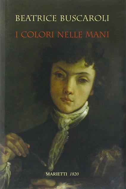 I colori nelle mani. Ediz. illustrata - Beatrice Buscaroli - copertina