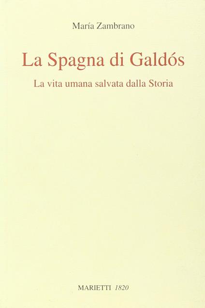 La Spagna di Galdós. La vita umana salvata dalla storia - María Zambrano - copertina