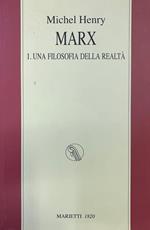 Marx. Vol. 1: Una filosofia della realtà