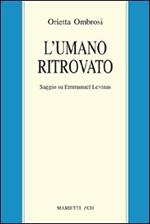 L' umano ritrovato. Saggio su Emmanuel Lévinas