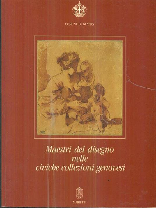 Maestri del disegno nelle Civiche collezioni genovesi - copertina