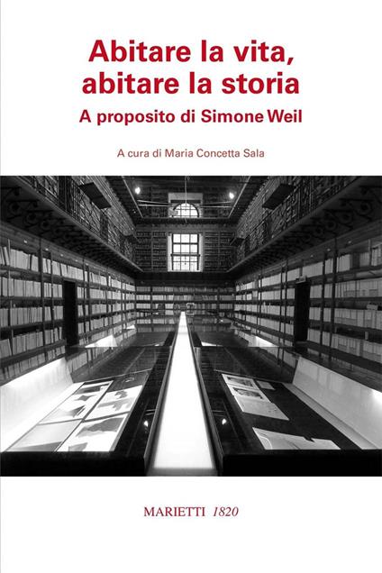 Abitare la vita, abitare la storia. A proposito di Simone Weil - copertina