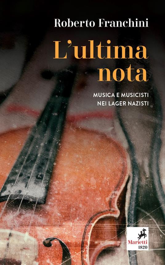 L' ultima nota. Musica e musicisti nei lager nazisti - Roberto Franchini - ebook