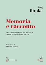 Memoria e racconto. La costruzione storiografica delle tradizioni religiose