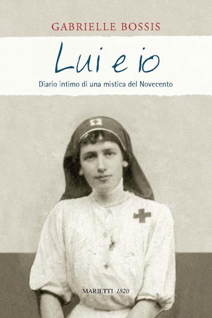 Lui e io. Diario intimo di una mistica del Novecento - Gabrielle Bossis,Flora Crescini - ebook