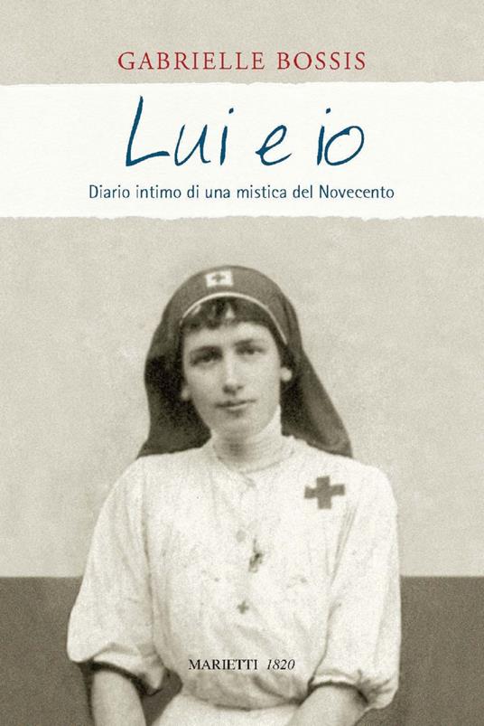 Lui e io. Diario intimo di una mistica del Novecento - Gabrielle Bossis,Flora Crescini - ebook