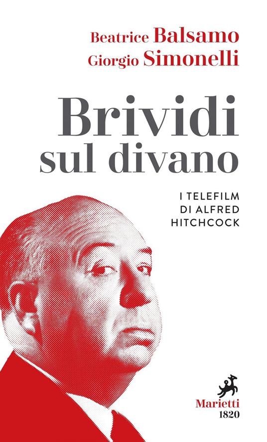 Brividi sul divano. I telefilm di Alfred Hitchcock - Beatrice Balsamo,Giorgio Simonelli - ebook